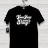 yous guys wanna shag?